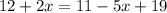 12+2x=11-5x+19