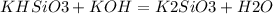 KHSiO3+KOH=K2SiO3+H2O