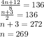 \frac{4n + 12}{8} = 136 \\ \frac{n + 3}{2} = 136 \\ n + 3 = 272 \\ n = 269