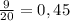 \frac{9}{20}=0,45