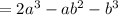 =2a^3-ab^2-b^3