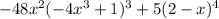 -48 x^{2} (-4 x^{3}+1) ^{3} +5(2-x) ^{4}