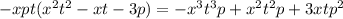 -xpt(x^2t^2-xt-3p)=-x^3t^3p+x^2t^2p+3xtp^2