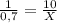 \frac{1}{0,7} = \frac{10}{X}