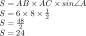 S=AB \times AC \times sin\angle A\\S= 6 \times 8 \times \frac{1}{2}\\S=\frac{48}{2}\\S=24