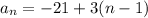 a_n=-21+3(n-1)