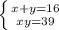 \left \{ {{x+y=16} \atop {xy=39}} \right.