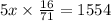 5x \times \frac{16}{71} = 1554