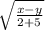 \sqrt{ \frac{x-y}{2+5} }