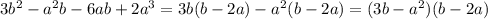 3 b^{2} - a^{2} b-6ab+2a^{3} =3b(b-2a)- a^{2} (b-2a)=(3b- a^{2} )(b-2a)