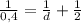 \frac{1}{0,4} = \frac{1}{d} + \frac{1}{2} &#10;