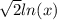 \sqrt{2} ln (x)