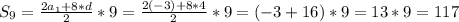 S_9= \frac{2a_1+8*d}{2}*9 =\frac{2(-3)+8*4}{2}*9 =(-3+16)*9=13*9=117