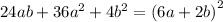 24ab + 36 {a}^{2} + 4 {b}^{2} = (6a + 2b {)}^{2}