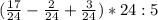 (\frac{17}{24}-\frac{2}{24}+\frac{3}{24})*24:5