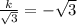 \frac{k}{ \sqrt{3} } =- \sqrt{3}