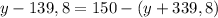 y-139,8=150-(y+339,8)