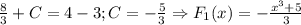 \frac{8}{3}+C=4-3; C=-\frac{5}{3}\Rightarrow F_1(x)=-\frac{x^3+5}{3}