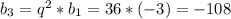 b_{3}=q^{2}*b_{1}=36*(-3)=-108