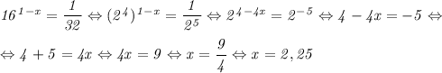 \it 16^{1-x} = \dfrac{1}{32} \Leftrightarrow (2^4)^{1-x} =\dfrac{1}{2^5} \Leftrightarrow 2^{4-4x} = 2^{-5} \Leftrightarrow 4-4x=-5 \Leftrightarrow &#10;\\\;\\&#10;\Leftrightarrow 4+5=4x \Leftrightarrow 4x=9 \Leftrightarrow x=\dfrac{9}{4} \Leftrightarrow x = 2,25