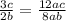 \frac{3c}{2b} = \frac{12ac}{8ab}