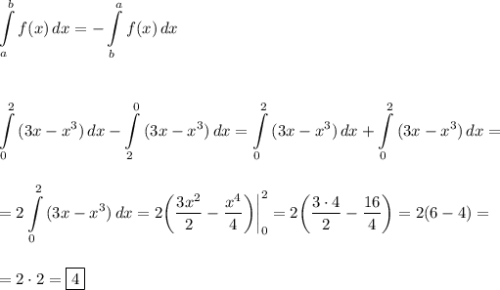 \displaystyle \int\limits^b_a {f(x)} \, dx = -\displaystyle \int\limits^a_b {f(x)} \, dx \\\\\\\\ \int\limits^2_0 {(3x-x^3)} \, dx -\int\limits_2^0 {(3x-x^3)} \, dx=\int\limits^2_0 {(3x-x^3)} \, dx+\int\limits^2_0 {(3x-x^3)} \, dx=\\\\\\=2\int\limits^2_0 {(3x-x^3)} \, dx=2\bigg(\frac{3x^2}2-\frac{x^4}4\bigg)\bigg|^2_0=2\bigg(\frac{3\cdot4}2-\frac{16}4\bigg)=2(6-4)=\\\\\\=2\cdot2=\boxed{4}