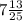 7\frac{13}{25}