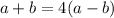 a + b = 4 (a - b)