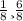 \frac{1}{8} и \frac{6}{8}