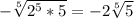 -\sqrt[5]{2^{5} * 5} = -2 \sqrt[5]{5}