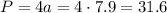 P = 4a = 4\cdot 7.9 =31.6