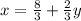 x = \frac{8}{3} + \frac{2}{3} y