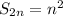 S_{2n}= n^{2}