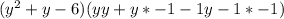 (y^2+y-6)(yy+y*-1-1y-1*-1)