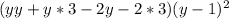 (yy+y*3-2y-2*3)(y-1)^2