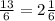 \frac{13}{6}= 2\frac{1}{6}