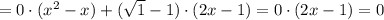 =0 \cdot (x^2-x)+(\sqrt 1-1) \cdot (2x-1)=0 \cdot (2x-1)=0