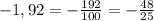 -1,92=-\frac{192}{100}=-\frac{48}{25}