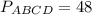 P_{ABCD}=48