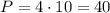 P=4\cdot 10=40