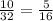 \frac{10}{32} = \frac{5}{16}