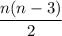 \displaystyle \frac{n(n-3)}{2}