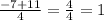 \frac{-7+11}{4} = \frac{4}{4}=1