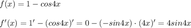 f(x)=1-cos4x\\\\f'(x)=1'-(cos4x)'=0-(-sin4x)\cdot (4x)'=4sin4x