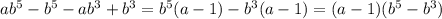 ab^5-b^5-ab^3+b^3=b^5(a-1)-b^3(a-1)=(a-1)(b^5-b^3)