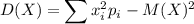 \displaystyle D(X)=\sum x^2_ip_i-M(X)^2