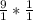 \frac{9}{1} * \frac{1}{1}