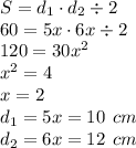 S=d_1 \cdot d_2 \div 2\\60=5x\cdot 6x\div 2\\120=30x^2\\x^2 =4\\x=2\\d_1 = 5x = 10\:\: cm\\d_2 = 6x = 12\:\: cm