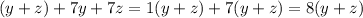 (y+z)+7y+7z=1(y+z)+7(y+z)=8(y+z)