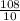 \frac{108}{10}